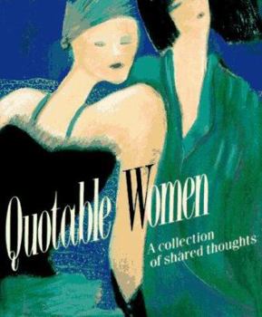 Hardcover Quotable Women: A Collection Of Shared Thoughts Book