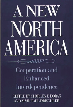 Paperback A New North America: Cooperation and Enhanced Interdependence Book