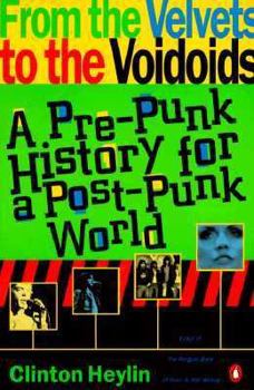 Paperback From the Velvets to the Voidoids: A Pre-Punk History for a Post-Punk World Book