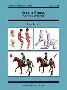 Paperback Better Riding Through Exercise: Threshold Picture Guide No 42 Book