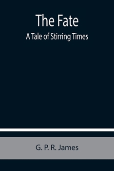 Paperback The Fate: A Tale of Stirring Times Book