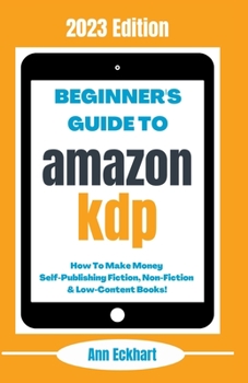 Paperback Beginner's Guide To Amazon KDP: 2023 Edition Book