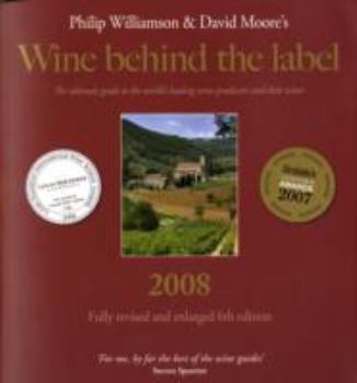 Paperback Wine Behind the Label 2008: The Ultimate Guide to the Worlds Leading Wine Providers and Their Wine Book