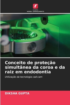 Paperback Conceito de proteção simultânea da coroa e da raiz em endodontia [Portuguese] Book