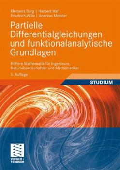 Paperback Partielle Differentialgleichungen Und Funktionalanalytische Grundlagen: Höhere Mathematik Für Ingenieure, Naturwissenschaftler Und Mathematiker [German] Book