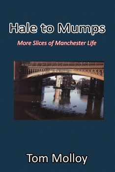 Paperback Hale to Mumps: More Slices of Manchester Life Book