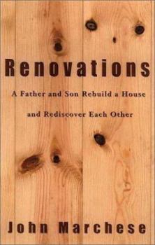 Hardcover Renovations: A Father and Son Rebuild a House and Rediscover Each Other Book