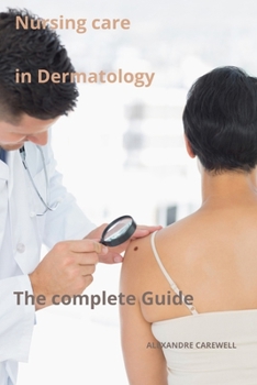 Paperback Nursing Care in Dermatology The complete Guide Book