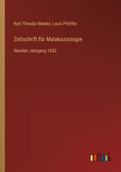 Paperback Zeitschrift für Malakozoologie: Neunter Jahrgang 1852 [German] Book