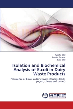 Paperback Isolation and Biochemical Analysis of E.coli in Dairy Waste Products Book