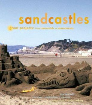 Hardcover Sandcastles: Great Projects: From Mermaids to Monuments Book
