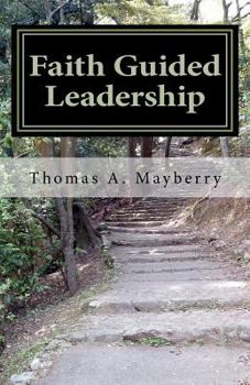 Paperback Faith Guided Leadership: Are you the leader that God wants you to be? Book