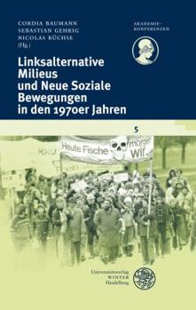 Paperback Linksalternative Milieus Und Neue Soziale Bewegungen in Den 1970er Jahren [German] Book