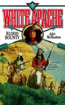 Blood Bounty - Book #7 of the White Apache