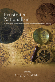 Hardcover Frustrated Nationalism: Nationalism and National Identity in the Twenty-First Century Book
