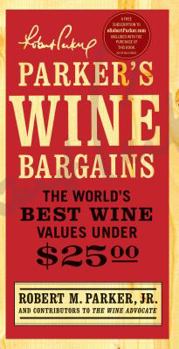 Paperback Parker's Wine Bargains: The World's Best Wine Values Under $25 Book