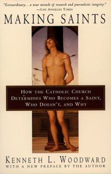 Paperback Making Saints: How the Catholic Church Determines Who Becomes a Saint, Who Doesn't, and Why Book