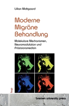 Paperback Moderne Migränebehandlung: Molekulare Mechanismen, Neuromodulation und Präzisionsmedizin [German] Book