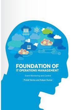Paperback Foundation of IT Operations Management: Event Monitoring and Controls Book