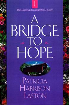 Paperback A Bridge to Hope (Stafford Chronicles/Patricia Harrison Easton, Bk 1) Book