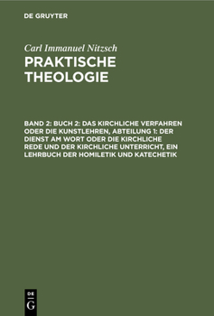 Hardcover Buch 2: Das Kirchliche Verfahren Oder Die Kunstlehren, Abteilung 1: Der Dienst Am Wort Oder Die Kirchliche Rede Und Der Kirchliche Unterricht, Ein Leh [German] Book