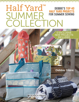 Paperback Half Yard Summer Collection: Debbie's Top 40 Half Yard Projects for Summer Sewing Book