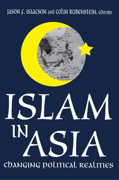 Hardcover Islam in Asia: Changing Political Realities Book