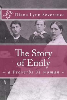 Paperback The Story of Emily, a Proverbs 31 woman Book