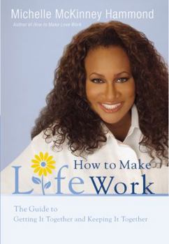 Hardcover How to Make Life Work: The Guide to Getting It Together and Keeping It Together Book
