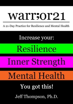 Paperback warr;or21: A 21-Day Practice for Resilience and Mental Health - Increase Your: Resilience, Inner Strength, & Mental Health - You Book