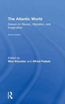 Hardcover The Atlantic World: Essays on Slavery, Migration, and Imagination Book