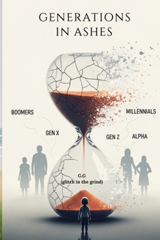 Paperback Generations in Ashes: How Every Generation Blew It and Left the World in Shambles Book