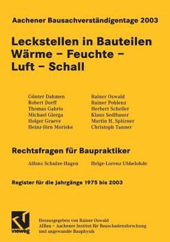 Paperback Aachener Bausachverständigentage 2003: Leckstellen in Bauteilen Wärme - Feuchte - Luft - Schall [German] Book