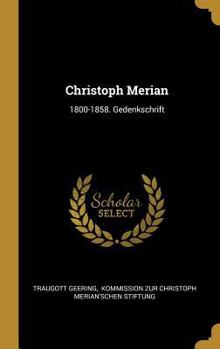 Hardcover Christoph Merian: 1800-1858. Gedenkschrift [German] Book