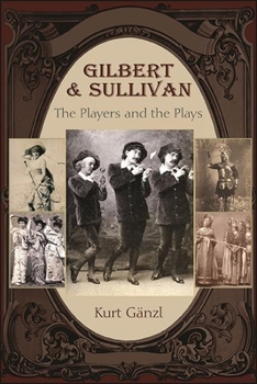 Paperback Gilbert and Sullivan: The Players and the Plays Book