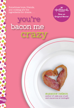 Paperback You're Bacon Me Crazy: A Wish Novel Book