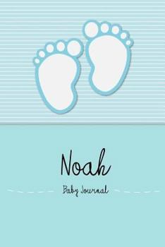 Paperback Noah - Baby Journal: Personalized Baby Book for Noah, Perfect Journal for Parents and Child Book