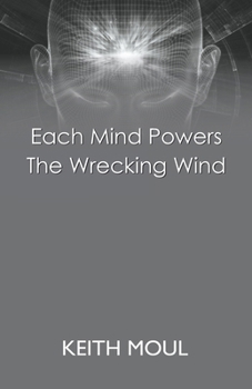Each Mind Powers The Wrecking Wind