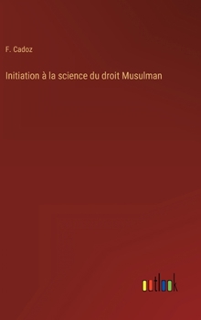 Hardcover Initiation à la science du droit Musulman [French] Book