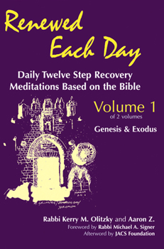 Paperback Renewed Each Day--Genesis & Exodus: Daily Twelve Step Recovery Meditations Based on the Bible Book