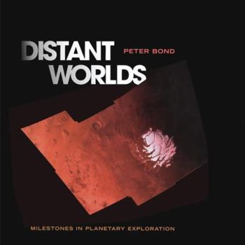 Paperback Distant Worlds: Milestones in Planetary Exploration Book