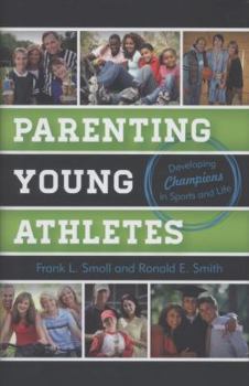 Hardcover Parenting Young Athletes: Developing Champions in Sports and Life Book