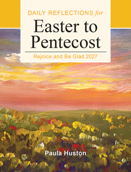 Paperback Rejoice and Be Glad 2027: Daily Reflections for Easter to Pentecost Book