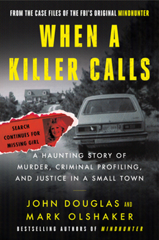 Hardcover When a Killer Calls: A Haunting Story of Murder, Criminal Profiling, and Justice in a Small Town Book