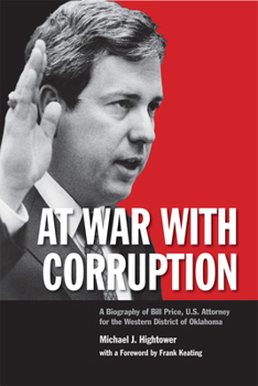 Hardcover At War with Corruption: A Biography of Bill Price, U.S. Attorney for the Western District of Oklahoma Book