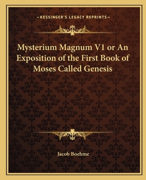 Paperback Mysterium Magnum V1 or An Exposition of the First Book of Moses Called Genesis Book