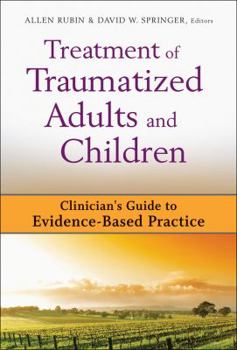 Hardcover Treatment of Traumatized Adults and Children: Clinician's Guide to Evidence-Based Practice Book