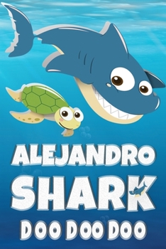 Paperback Alejandro Name: Alejandro Shark Doo Doo Doo Notebook Journal For Drawing Taking Notes and Writing, Personal Named Firstname Or Surname Book