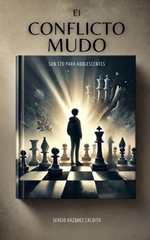 Paperback El Conflicto Mudo: Sun Tzu para adolescentes [Spanish] Book