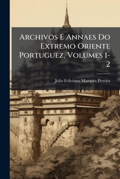 Paperback Archivos E Annaes Do Extremo Oriente Portuguez, Volumes 1-2 [Spanish] Book